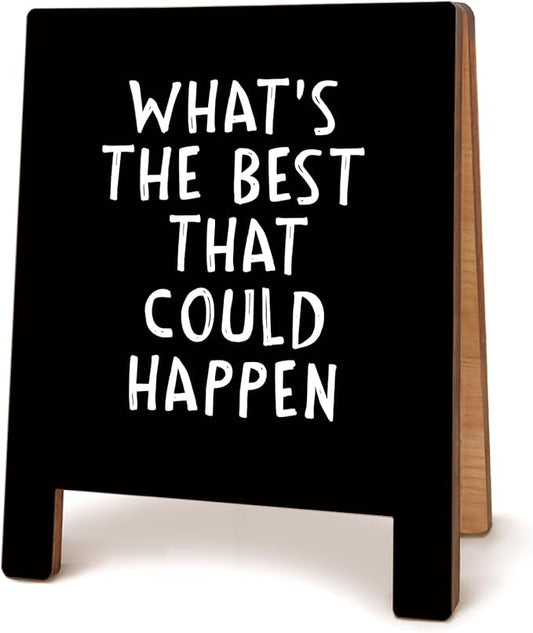 What's the Best That Could Happen Desk Sign, Inspirational Desk Decor, Positive Affirmations Motivational Wooden Sign for Office Cubicle Accessories Decoration
