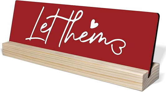 Let Them Motivational Office Decor for Workplace, Cubicle Decorations for Women Desk, Coworker Gifts for Women Men, Inspirational Gifts, Funny Office Supplies, Red Wooden Desk Sign with Stand,i041